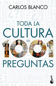 Toda la cultura en 1001 preguntas (Spanish Edition) by Blanco, Carlos, 9786075693415