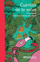 Cuentos de la selva / Jungle Tales (Spanish Edition) by Horacio Quiroga, 9786070739132