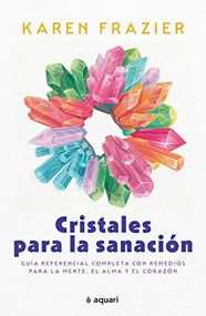 Cristales para la sanación (Spanish Edition) by Frazier, Karen, 9786070792519