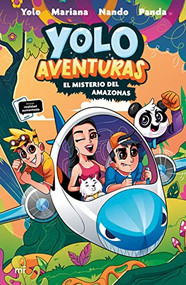 Yolo Aventuras 2. El misterio del Amazonas (Spanish Edition) by Los aventureros: Yolo, Nando, Mariana y Panda, 9786070791345