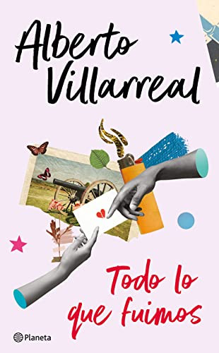 Todo lo que fuimos (Spanish Edition) by Villarreal, Alberto, 9786070791949