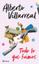 Todo lo que fuimos (Spanish Edition) by Villarreal, Alberto, 9786070791949