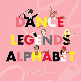 Dance Legends Alphabet by Beck Feiner, Beck Feiner, Alphabet Legends, Alphabet Legends, 9780648261674