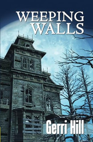 Weeping Walls by Gerri Hill, 9781594933868