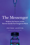 The Messenger (Moderna, the Vaccine, and the Business Gamble That Changed the World) by Peter Loftus, 9781647823191