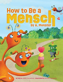 How to Be a Mensch, by A. Monster by Leslie Kimmelman, Sachiko Yoshikawa Yoshikawa, 9781681155906