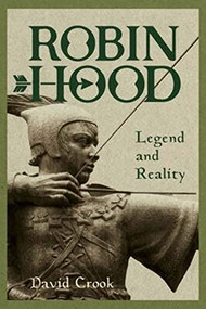 Robin Hood: Legend and Reality - 9781837650101 by David Crook, 9781837650101