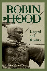 Robin Hood: Legend and Reality - 9781837650101 by David Crook, 9781837650101