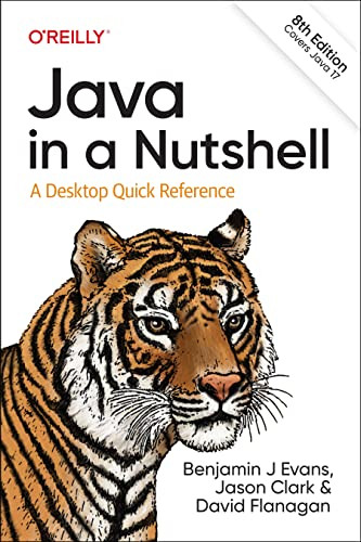 Java in a Nutshell (A Desktop Quick Reference) - 9781098131005 by Benjamin J. Evans, Jason Clark, David Flanagan, 9781098131005