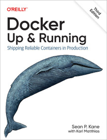 Docker: Up & Running (Shipping Reliable Containers in Production) - 9781098131821 by Sean P. Kane, Karl Matthias, 9781098131821