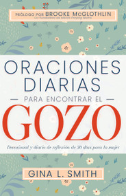 Oraciones diarias para encontrar el gozo (Devocional y diario de reflexión de 30 días para la mujer) (Spanish Edition) by Gina L, Smith, Brooke McGlothlin, 9798887690315