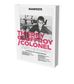 Thierry Geoffroy / Colonel: A Propulsive Retrospective (Cat. Villa Stuck Munich) by Michael Buhrs, Christian Ganzenberg, Thierry Geoffroy, 9783864423956