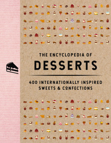The Encyclopedia of Desserts (400 Internationally Inspired Sweets and   Confections) by The Coastal Kitchen, 9781646434107