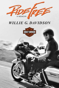 Ride Free (A Memoir) by Willie G. Davidson, 9781637630860