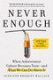 Never Enough (When Achievement Culture Becomes Toxic-and What We Can Do About It) by Jennifer Breheny Wallace, 9780593191866
