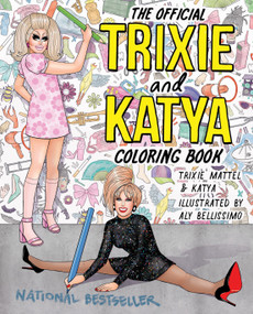 The Official Trixie and Katya Coloring Book by Trixie Mattel, Katya, Aly Bellissimo, 9780593473443