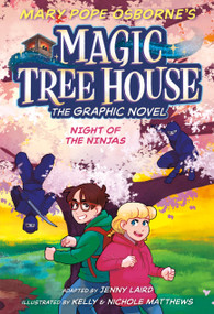 Night of the Ninjas Graphic Novel by Mary Pope Osborne, Jenny Laird, Kelly Matthews, Nichole Matthews, 9780593488799