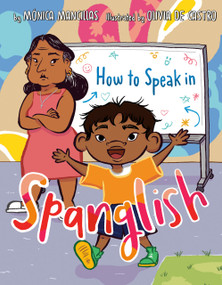How to Speak in Spanglish by Mónica Mancillas, Olivia de Castro, 9780593521809