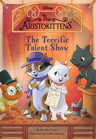 The Aristokittens #4: The Terrific Talent Show by Jennifer Castle, 9781368093705