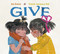Give by Jen Arena, Rahele Jomepour Bell, 9781524714482