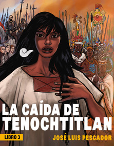 La caída de Tenochtitlan / The Fall of Tenochtitlan (Spanish Edition) by José Luis Pescador, 9786073826600