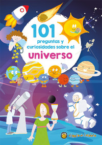 101 preguntas y curiosidades sobre el universo / 101 Questions and Curiosities about the Universe (Spanish Edition) by Varios autores, 9789877976922