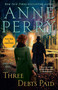 Three Debts Paid (A Daniel Pitt Novel) - 9780593358757 by Anne Perry, 9780593358757