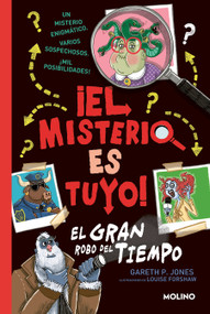 El gran robo del tiempo / Solve Your Own Mystery: The Time Thief (Spanish Edition) by Gareth P. Jones, Louise Forshaw, 9788427224889