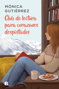 Club de lectura para corazones despistados / The Book Club for Clueless Hearts (Spanish Edition) by Mónica Gutiérrez, 9788466673464