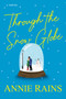 Through the Snow Globe by Annie Rains, 9781496740847