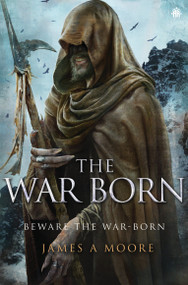 The War Born (Seven Forges, Book VI) by James A Moore, 9781915202611
