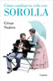 Cómo cambiar tu vida con Sorolla / How to Change Your Life with Sorolla (Spanish Edition) by César Suárez, 9788426418005