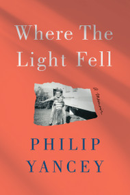 Where the Light Fell (A Memoir) - 9780593238523 by Philip Yancey, 9780593238523