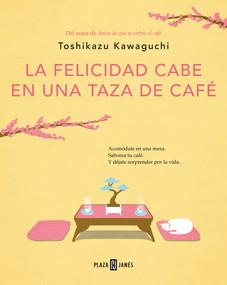 La felicidad cabe en una taza de café / Tales from the Cafe: Before the Coffee Gets Cold (Spanish Edition) by Toshikazu Kawaguchi, 9788401030178