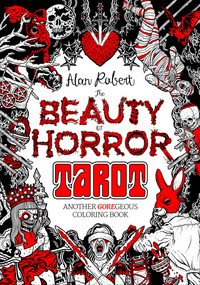 The Beauty of Horror: Tarot Coloring Book (Another GOREgeous Coloring Book) by Alan Robert, 9798887240374