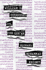 William S. Burroughs vs. The Qur'an by Michael Muhammad Knight, 9781593764159