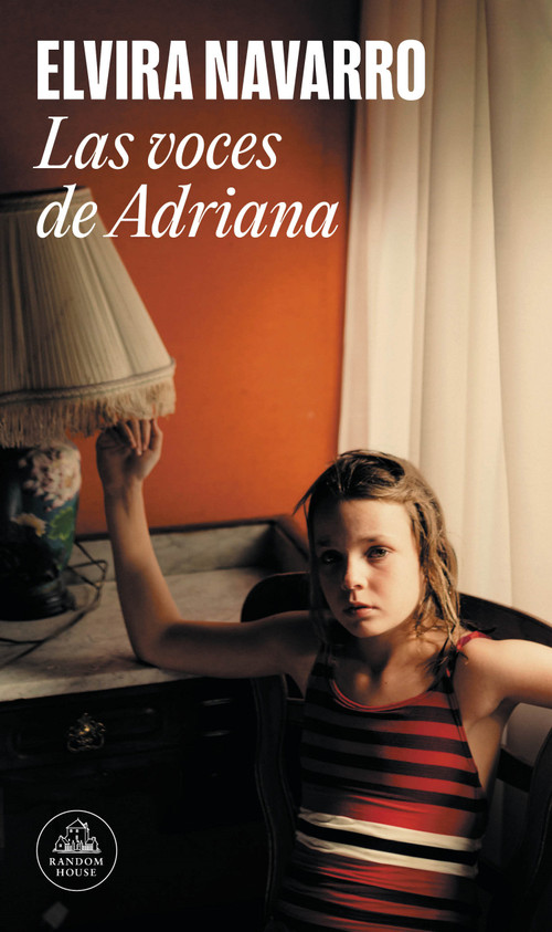 Las voces de Adriana / Adriana's Voices (Spanish Edition) by Elvira Navarro, 9788439738022