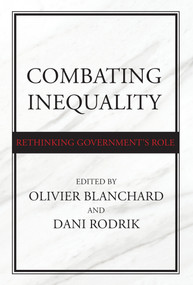 Combating Inequality (Rethinking Government's Role) - 9780262547253 by Olivier Blanchard, Dani Rodrik, 9780262547253