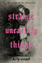 Strange Unearthly Things by Kelly Creagh, 9780593116081