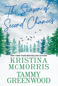 The Season of Second Chances by Kristina McMorris, Tammy Greenwood, 9781496744227