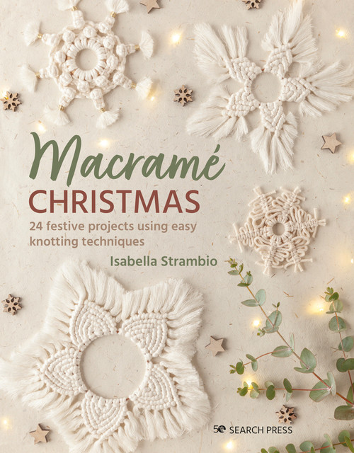 Macrame Christmas (24 festive projects using easy knotting techniques) by Isabella Strambio, 9781800921238