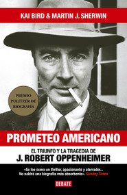 Prometeo Americano. El libro que inspiró la película OPPENHEIMER / American Prometheus (Spanish Edition) by Kai Bird, Martin J. Sherwin, 9788418967986