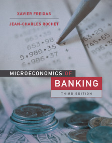Microeconomics of Banking, third edition by Xavier Freixas, Jean-Charles Rochet, 9780262048194