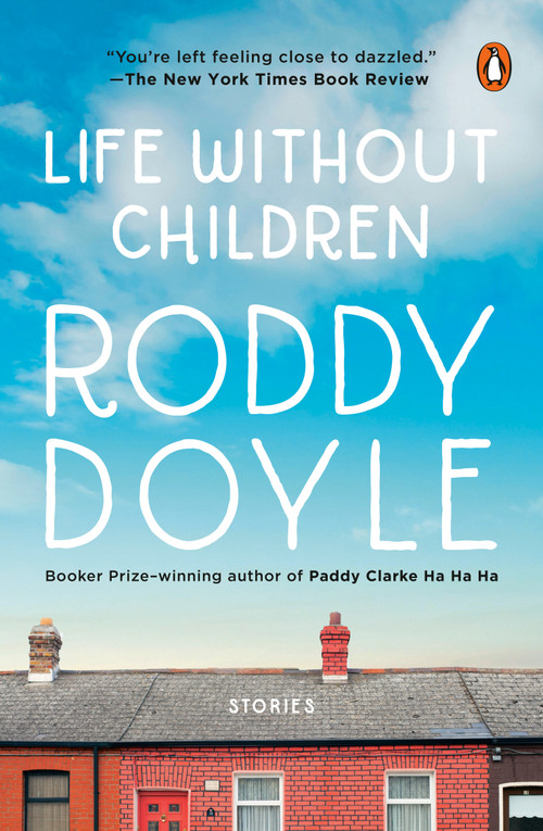 Life Without Children (Stories) - 9780593300589 by Roddy Doyle, 9780593300589