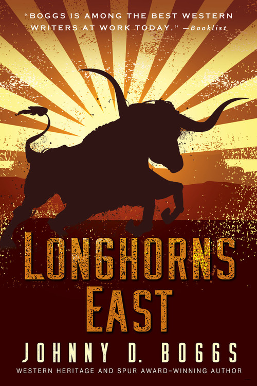 Longhorns East by Johnny D. Boggs, 9781496738301