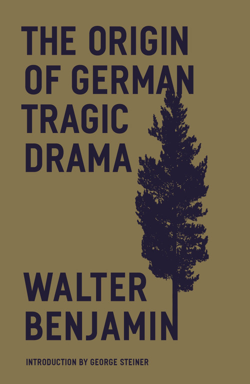 The Origin of German Tragic Drama - 9781804290460 by Walter Benjamin, John Osborne, George Steiner, 9781804290460