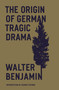The Origin of German Tragic Drama - 9781804290460 by Walter Benjamin, John Osborne, George Steiner, 9781804290460