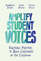 Amplify Student Voices (Equitable Practices to Build Confidence in the Classroom) by AnnMarie Baines, Diana Medina, Caitlin Healy, 9781416631880