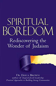 Spiritual Boredom (Rediscovering the Wonder of Judaism) - 9781683363088 by Dr. Erica Brown, 9781683363088