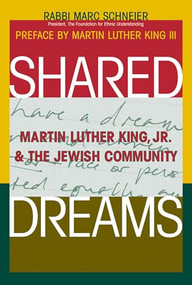 Shared Dreams (Martin Luther King, Jr. & the Jewish Community) by Rabbi Marc Shneier, Martin Luther King, 9781580232739
